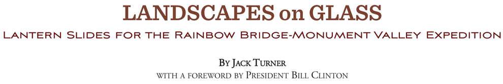 Lantern Slides For The Rainbow Bridge - Monument Valley Expedition: book by By Jack Turner; 